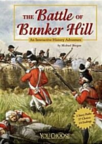 The Battle of Bunker Hill: An Interactive History Adventure (Paperback)