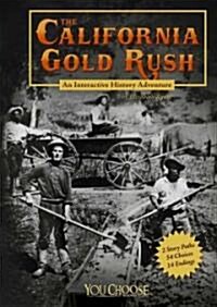 The California Gold Rush: An Interactive History Adventure (Paperback)