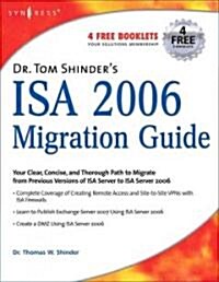 Dr. Tom Shinders ISA Server 2006 Migration Guide (Paperback, Updated)