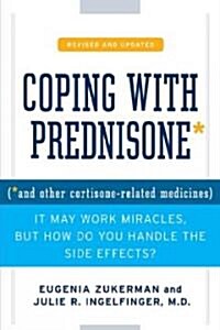Coping with Prednisone, Revised and Updated: (*And Other Cortisone-Related Medicines) (Paperback, Revised)