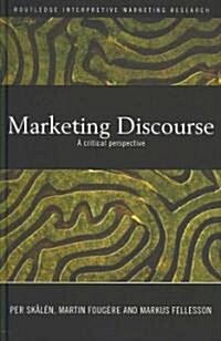 Marketing Discourse : A Critical Perspective (Hardcover)