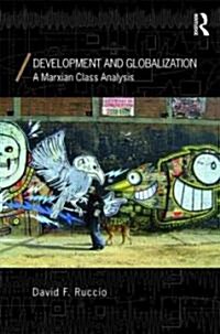 Development and Globalization : A Marxian Class Analysis (Paperback)