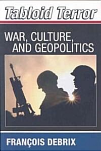 Tabloid Terror : War, Culture, and Geopolitics (Paperback)