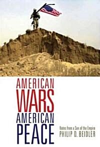 American Wars, American Peace: Notes from a Son of the Empire (Hardcover)