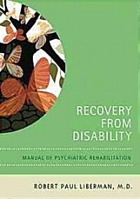 Recovery from Disability: Manual of Psychiatric Rehabilitation (Paperback)