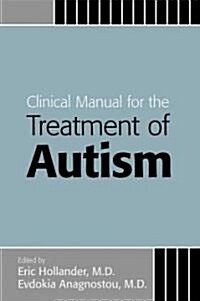 Clinical Manual for the Treatment of Autism (Paperback)