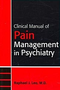 Clinical Manual of Pain Management in Psychiatry (Paperback)
