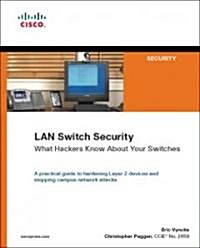 LAN Switch Security: What Hackers Know about Your Switches (Paperback)