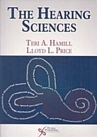 The Hearing Sciences (Paperback, 1st)