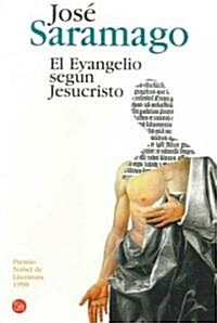 El Evangelio Segun Jesucristo/the Gospel According to Jesus Christ (Paperback)