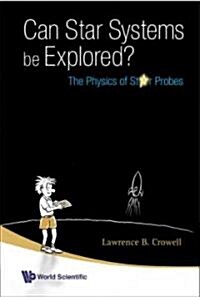 Can Star Systems Be Explored?: The Physics of Star Probes (Hardcover)