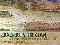Crackers in the Glade: Life and Times in the Old Everglades (Paperback)