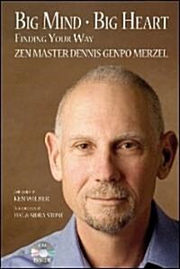 Big Mind Big Heart: Finding Your Way [With CD] (Paperback)