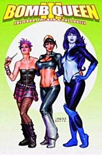 Bomb Queen Volume 3: The Good, the Bad and the Lovely (Paperback)