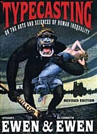 Typecasting: On the Arts and Sciences of Human Inequality: A History of Dominant Ideas (Paperback, Revised)