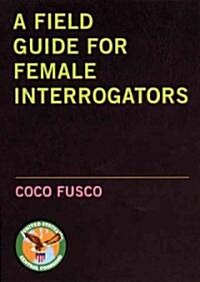 A Field Guide for Female Interrogators (Paperback)