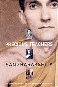Precious Teachers : Indian Memoirs of an English Buddhist (Paperback)