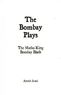 The Bombay Plays: The Matka King Bombay Black (Paperback)