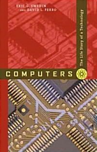 Computers: The Life Story of a Technology (Paperback)