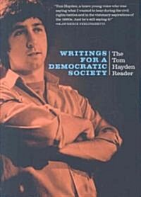 Writings for a Democratic Society: The Tom Hayden Reader (Paperback)