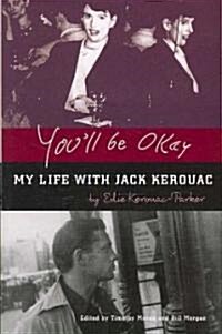 Youll Be Okay: My Life with Jack Kerouac (Paperback)