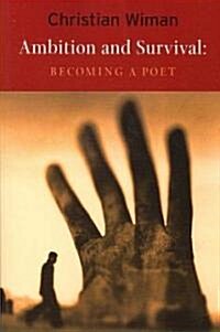 Ambition and Survival: Becoming a Poet (Paperback)