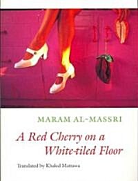 A Red Cherry on a White-Tiled Floor: Selected Poems (Paperback)