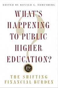 Whats Happening to Public Higher Education?: The Shifting Financial Burden (Paperback)