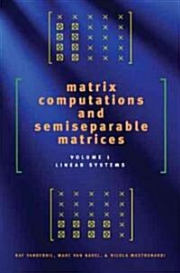 Matrix Computations and Semiseparable Matrices: Linear Systems (Hardcover)