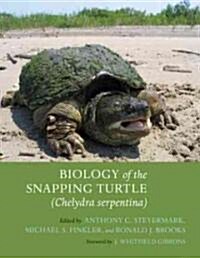 Biology of the Snapping Turtle (Chelydra Serpentina) (Hardcover)
