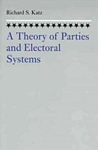 A Theory of Parties and Electoral Systems (Paperback)