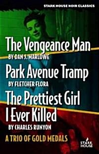 The Vengeance Man / Park Avenue Tramp / the Prettiest Girl I Ever Killed (Paperback, Reprint)