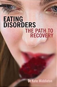 Eating Disorders : The Path to Recovery (Paperback)