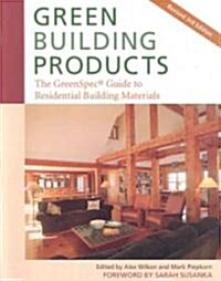 Green Building Products: The GreenSpec Guide to Residential Building Materials (Paperback, 3, Revised)