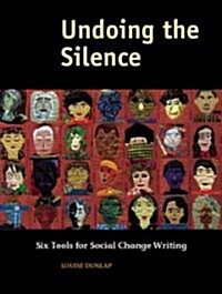 Undoing the Silence: Six Tools for Social Change Writing (Paperback)