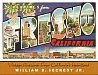 Greetings from Fresno: Vintage Postcards from Californias Heartland (Hardcover)