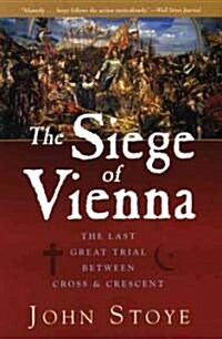 The Siege of Vienna: The Last Great Trial Between Cross & Crescent (Paperback)
