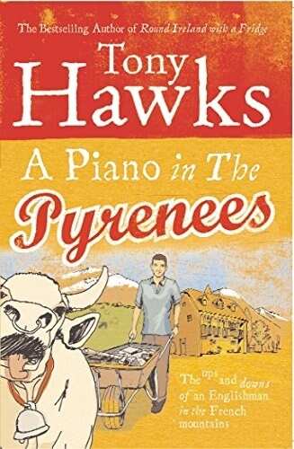 A Piano in the Pyrenees : The Ups and Downs of an Englishman in the French Mountains (Paperback)