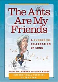 The Ants Are My Friends: A Punderful Celebration of Song (Paperback)