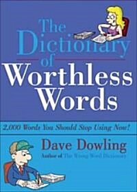 The Dictionary of Worthless Words (Paperback)