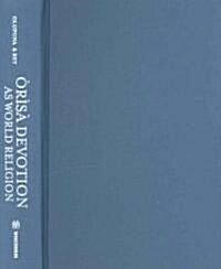 Orisa Devotion As World Religion (Hardcover, 1st)