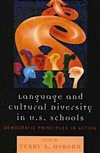 Language and Cultural Diversity in U.S. Schools: Democratic Principles in Action (Paperback)