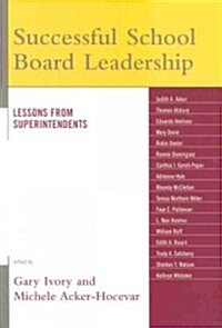 Successful School Board Leadership: Lessons from Superintendents (Paperback)