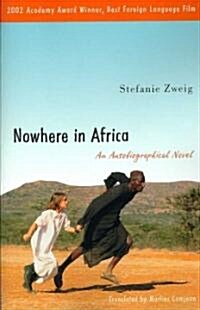 Nowhere in Africa: An Autobiographical Novel (Paperback)