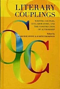 Literary Couplings: Writing Couples, Collaborators, and the Construction of Authorship (Paperback)