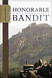 Honorable Bandit: A Walk Across Corsica (Hardcover)