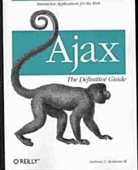 [중고] Ajax: The Definitive Guide: Interactive Applications for the Web (Paperback)