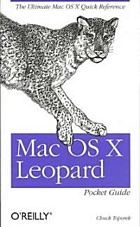 Mac OS X Leopard Pocket Guide: The Ultimate Mac OS X Quick Reference Guide (Paperback)