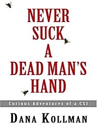 Never Suck a Dead Mans Hand (Hardcover, Large Print)