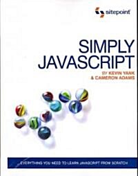 Simply JavaScript: Everything You Need to Learn JavaScript from Scratch (Paperback)